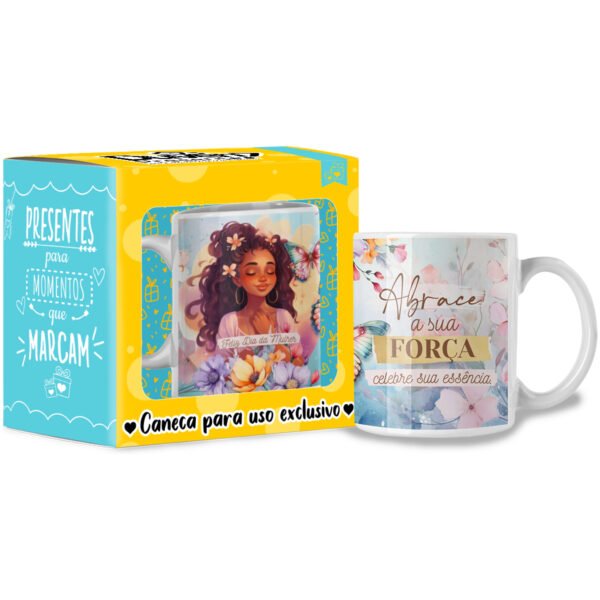 Abrace a sua Força, celebre Sua Essência - Caneca