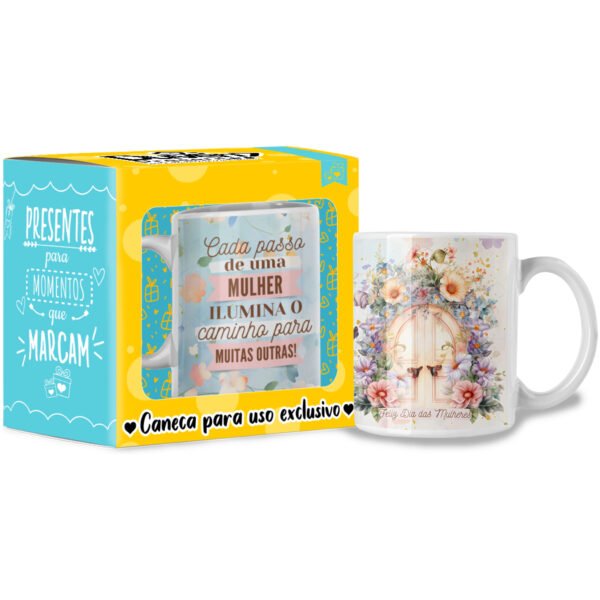 Cada Passo de uma Mulher Ilumina o Caminho para Muitas Outras! - Caneca