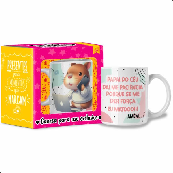 Papai do Céu, dai me paciência, porque se me der força eu Matooo! - Caneca Capivara