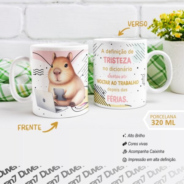 A definição de tristeza no dicionário deveria ser: Voltar ao Trabalho depois das Férias. - Caneca Capivara - Image 2