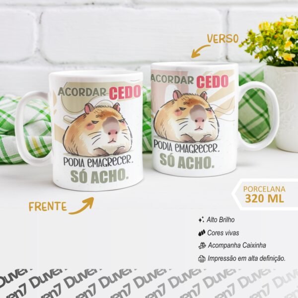 Acordar cedo podia emagrecer, só acho. - Caneca Capivara - Image 2