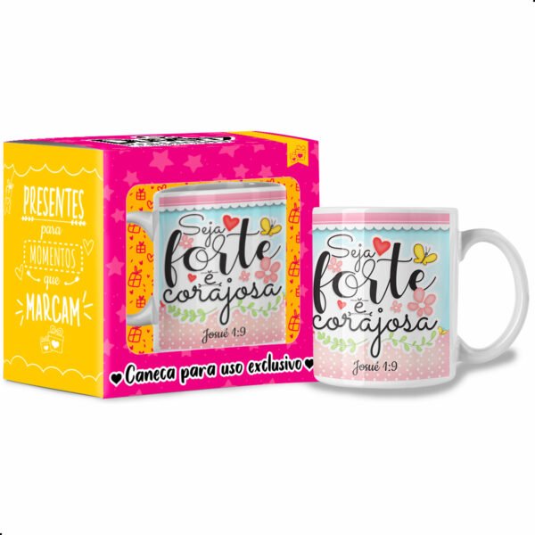 Seja Forte e Corajosa - Josué 1:9 - Caneca