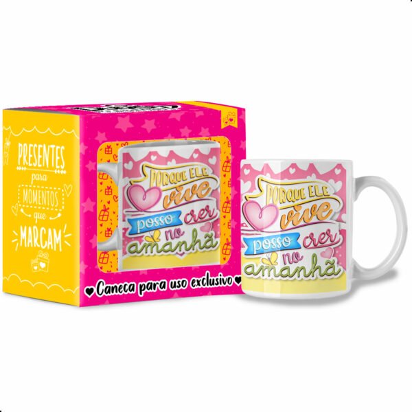 Porque ele vive, posso crer no amanhã - Caneca